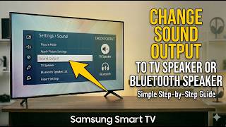 How to Change Sound Output to TV Speaker or Bluetooth Speaker on Any Samsung Smart TV