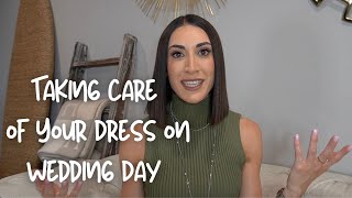 How To Take Care of Your Wedding Dress on Wedding Day