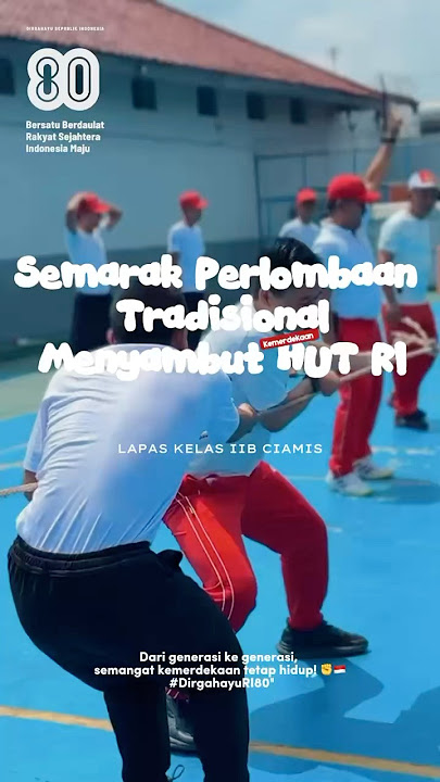 Meriahkan HUT Kemerdekaan RI Ke 80, Lapas Ciamis Selenggarakan Perlombaan Tradisional