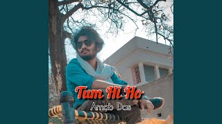 Tum Hi Ho - Arnab Das