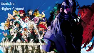 Sumika - Higher Ground [ Boku no Hero Academia Movie 2  Heroes Rising theme Song ]
