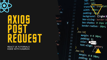 React JS Tutorial - 13 - HTTP POST Request using Axios