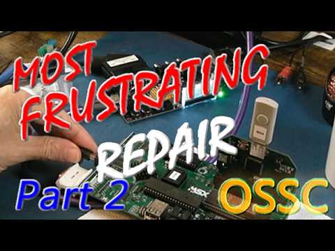 The Most Frustrating Repair I've Done - Dead OSSC Repairs - Part 2