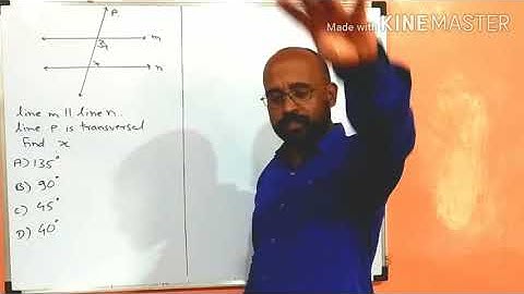 Parallel lines and transversal Practice set 2.2 question two