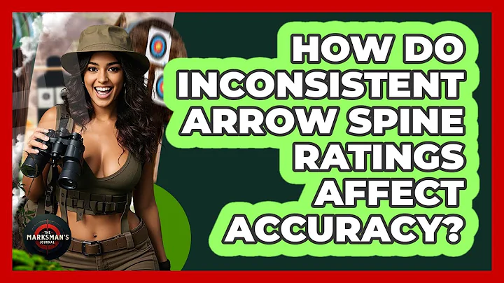 How Do Inconsistent Arrow Spine Ratings Affect Accuracy? - The Marksman's Journal