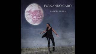 Fernando Caro  - Celos (nuevo disco 2017)