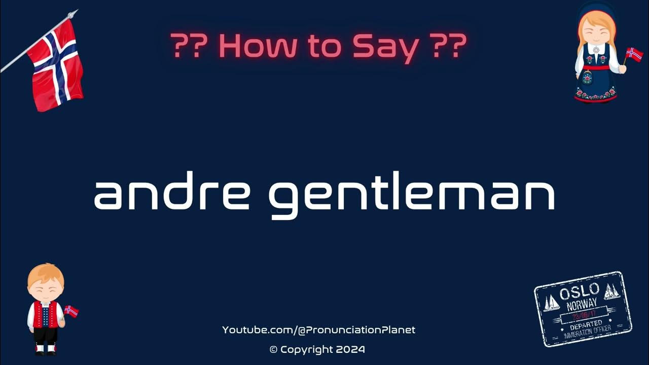 How to Pronounce ? Andre Gentleman? (CORRECTLY) | How to Say Andre ...