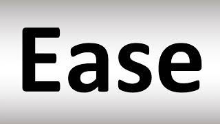 How to Pronounce Ease