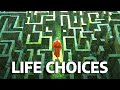 Choices we make in life