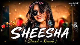 Sheesha - Slowed & Reverb Swara Verma & Mitta Ror | Lofi | Trending Song | Trending Haryanvi Song