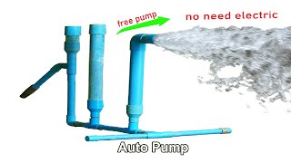 Free electricity | I turn PVC pipe into a water pump at home free no need electricity power