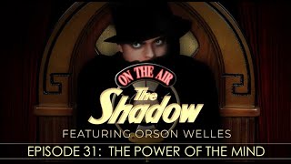 The Shadow Radio Show:  Episode 31 The Power of The Mind