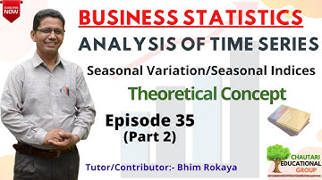 Business Statistics | Concept on Analysis of Time Series | Seasonal Indices | Ep. 35 | Part 2 #CEG