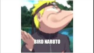 Bird Naruto(Earrape)