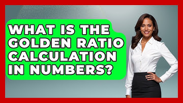 What Is The Golden Ratio Calculation In Numbers? - The Numbers Channel
