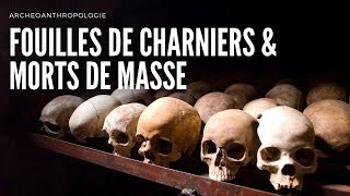 Archéologie des charniers & morts de masse