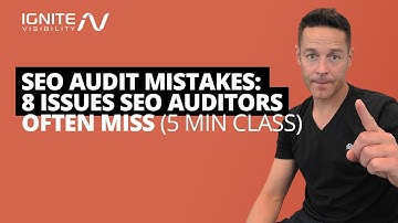 SEO Audit Mistakes: 8 Issues SEO Auditors Often Miss (5 Min Class)
