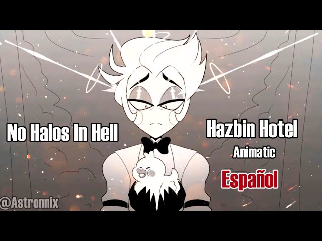 Halos in Hell | Hazbin Hotel Animatic | Astronnix | ESP VER. class=