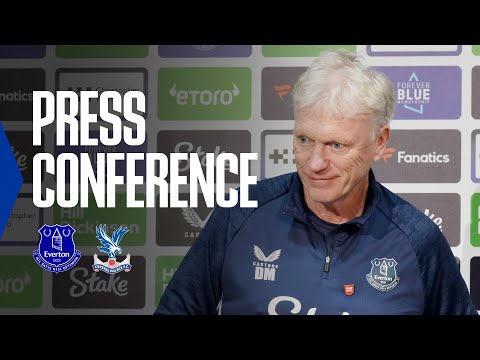 EVERTON v CRYSTAL PALACE | David Moyes' Premier League press conference