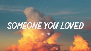 Someone You Loved ♫ Top English Acoustic Love Songs 2023 🍃 Chill Music Cover of Popular Songs