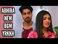 YRKKH Abhira New BGM Ep 462 S 67