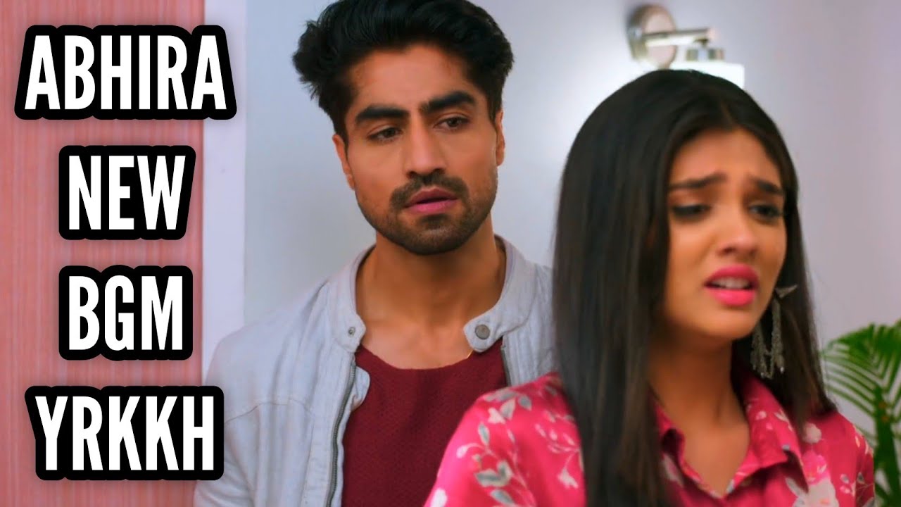 YRKKH | Abhira New BGM | Ep 462 S-67
