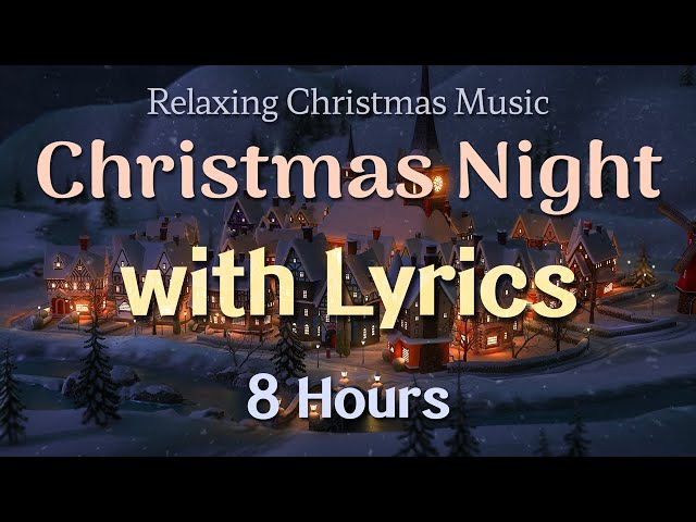 Relaxing Christmas Carol Music - with Lyric | 8 Hours | Quiet and Comfortable Instrumental Music class=