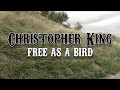 Christopher king  free as a bird official