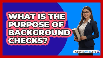 What Is The Purpose Of Background Checks?