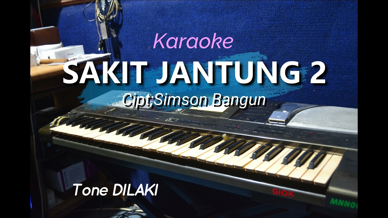 SAKIT JANTUNG 2 | Tone dilaki | karaoke lagu karo