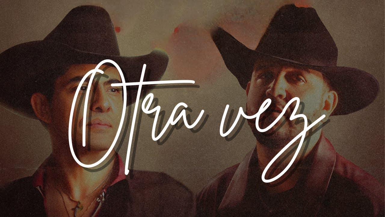 Victor García & Eden Muñoz - Otra Vez | Letra