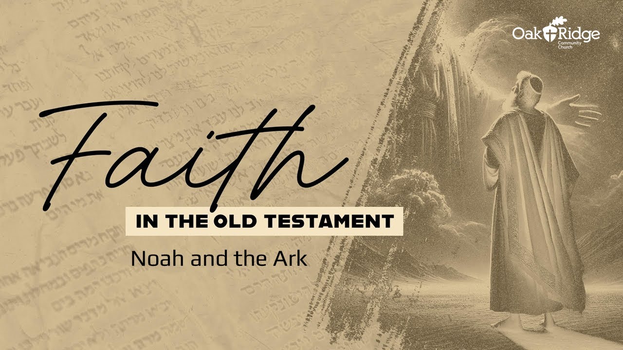 Noah and the Ark - June 1, 2025