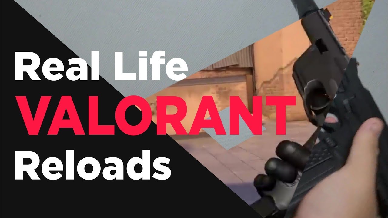 Real Life VALORANT Reloads
