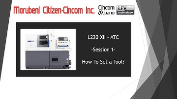 L220 XII ATC  Session 1 - How To Set A Tool?