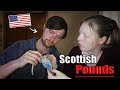 Checking Out Scottish Pounds For The FirstTime!
