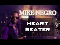 Mike Negro - Heart Beater (Audio)