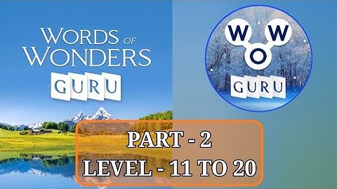WORDS OF WONDERS: GURU PART 2 || LEVEL 11 TO 20