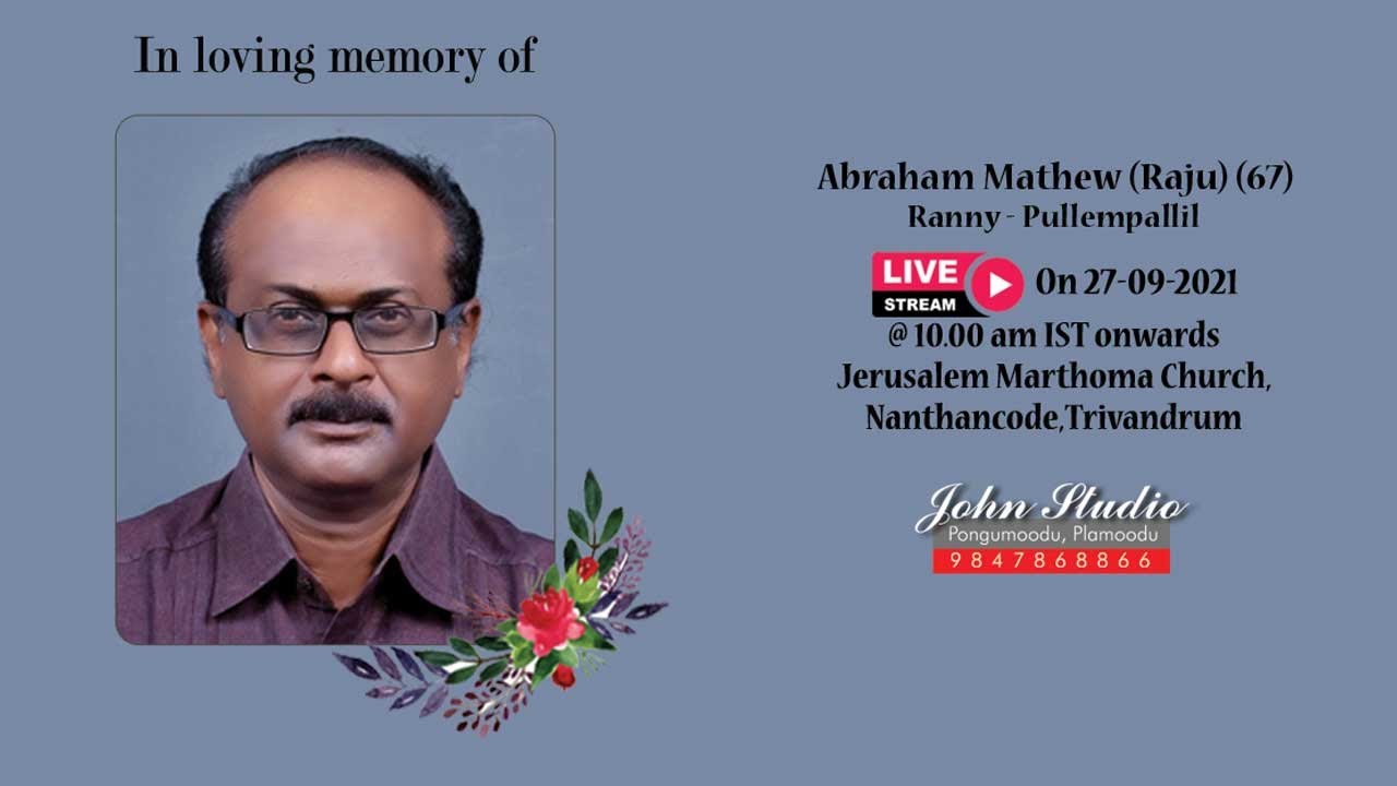 27-09-2021 Funeral Service of Abraham Mathew (Raju) (67) - Live Streaming