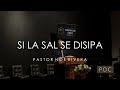 &quot;Si La Sal Se Disipa&quot; | Pastor Noe Rivera