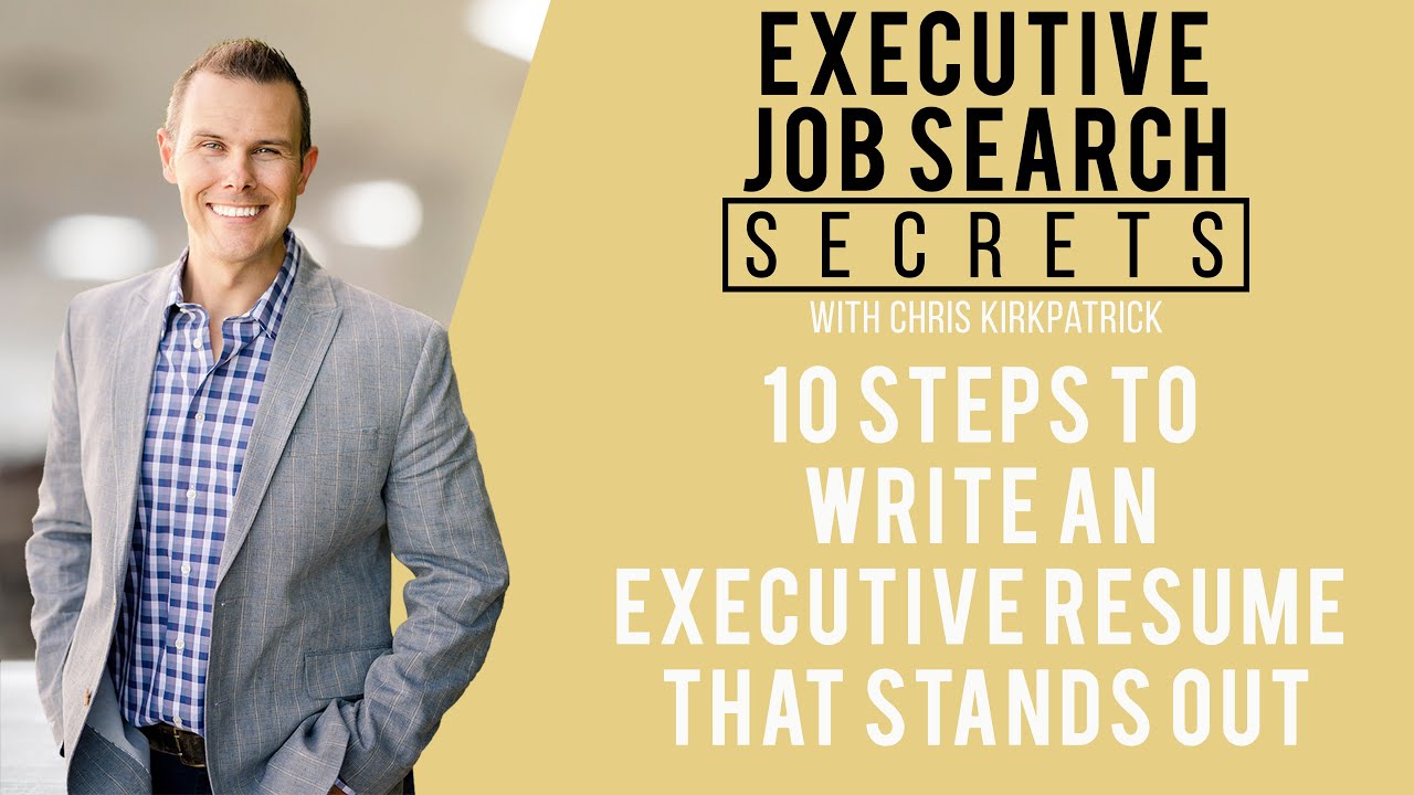 executive job search secrets 10 steps to write an executive resume that stands out executive job search