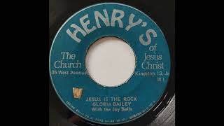 Gloria Bailey - Jesus Is The Rock - Henry's 7inch 197x