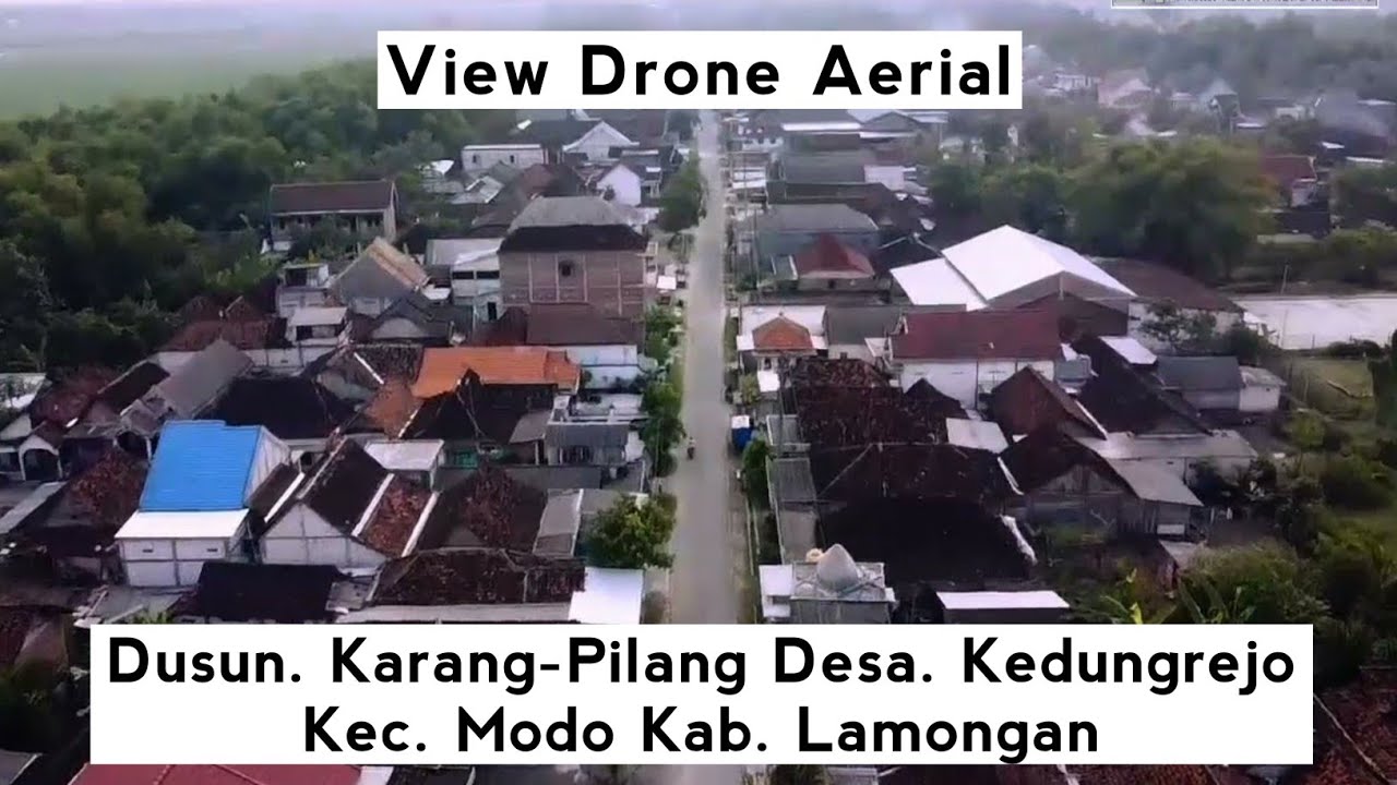 DUSUN KARANG-PILANG DESA KEDUNGREJO KEC MODO KAB LAMONGAN - VIEW DRONE AERIAL