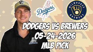 Los Angeles Dodgers vs Milwaukee Brewers 5/24/26 MLB Pick & Prediction | MLB Betting Tips