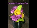 Arranjo floral em Eva