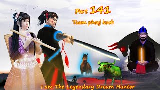 Tuam Pheej Koob The Legendary Dream Hunter ( Part 141 )  05/24/2022