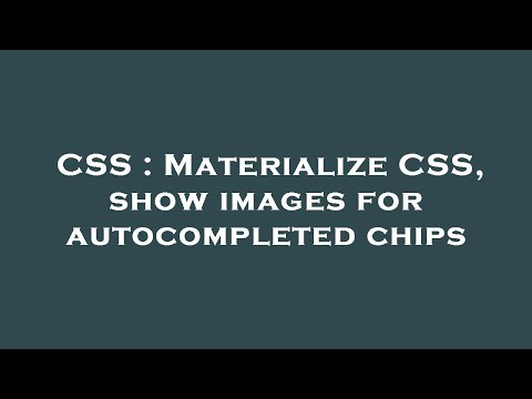 CSS : Materialize CSS, show images for autocompleted chips