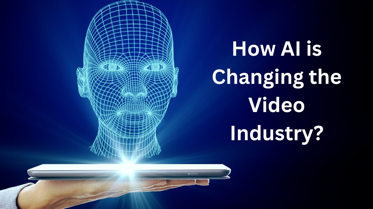 How AI is Changing the Video Industry? - YouTube