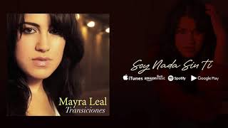 No Soy Nada Sin Ti - Mayra Leal (Audio Oficial)