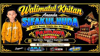 🔴LIVE STREAMING - PANDAWA CAMPURSARI - KHITANAN 'SIFAKUL HUDA'  PUTRA BAPAK SUWITO & IBU SASTI