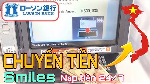 Cách Nạp Tiền Vào Smiles Ngay Lập Tức 24/7 ❘How to use your Smiles Cards at Lawson Bank ATM